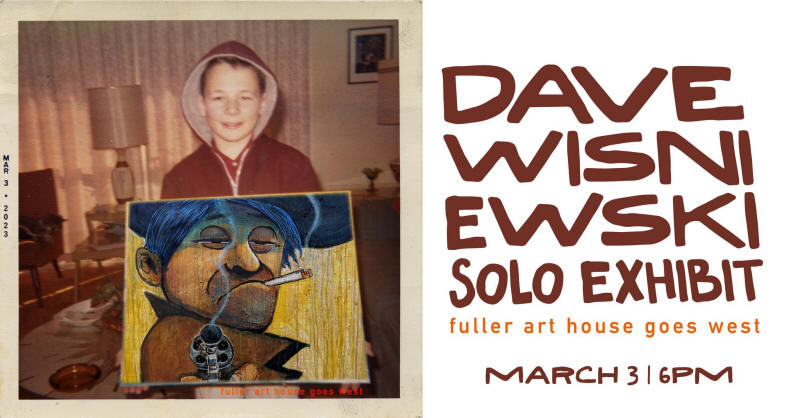Dave Wisniewski Fine Art Exxhibit